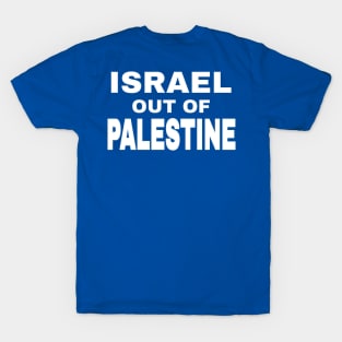 Israel Out Of PALESTINE - White - Back T-Shirt